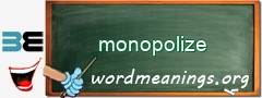 WordMeaning blackboard for monopolize